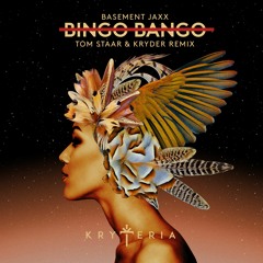 Basement Jaxx - Bingo Bango (Tom Staar & Kryder Remix) [OUT NOW]