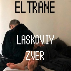 ElTrane - Laskoviy Zver
