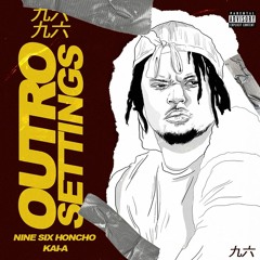 NineSix Honcho & Kai-A ~ Outro Settings