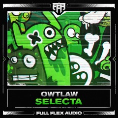 OWTLAW - Selecta [Free DL // Out Now]