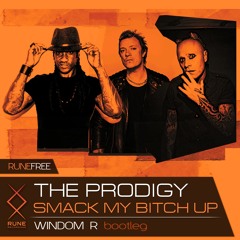 RUNE: The Prodigy — Smack My Bitch Up (Windom R Bootleg) • FREE RUNE
