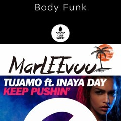 Tujamo Vs Purple Disco Machine - Keep Pushin Body Funk (DJ MarLEEvuu Mashup) [FREE DOWNLOAD]