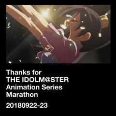 DJ mix - Thanks for THE IDOLM@STER Animation Series Marathon