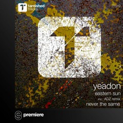 Premiere: Yeadon - Never The Same - Tarnished Tracks