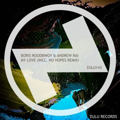 Boris Roodbwoy & Andrew Rai - My Love (Club Mix) *Played by Sam Feldt, EDX, Dannic, Judge Jules*