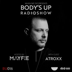 Body's Up Radioshow 016 w/ Atroxx [Hosted by Mayfie]