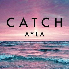 Catch Ayla (Conor Canavan Mashup) FREE DOWNLOAD IN DESCRIPTION