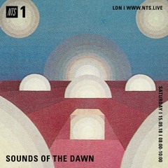 Sounds of the Dawn NTS Radio September 15th 2018