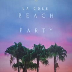 La'Cole- "Beach Party"
