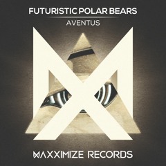 Futuristic Polar Bears - Aventus (Radio Edit) <OUT NOW>