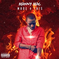 Manny Mac - MADE 4 THIS [Prod.By Sosa Boomin]