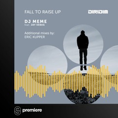Premiere: DJ Meme feat. Jay Sebag - Fall To Raise Up - DIRIDIM