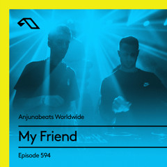 Anjunabeats Worldwide 594 with My Friend