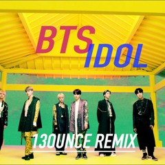 BTS (방탄소년단) - 'IDOL' (13ounce Hard Trap Remix)[Free Download]
