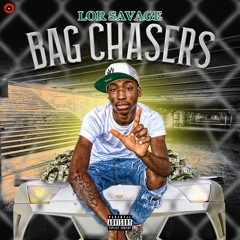LOR SAVAGE - BAG CHASERS