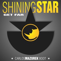Get Far - Shining Star (Carlos Mazurek Boot) FREE DOWNLOAD