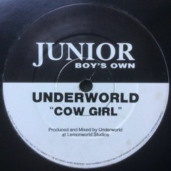 Underworld - Cowgirl (Eraser Of Love T-Droid Edit)