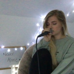 Never Alone- Tori Kelly (Cover)