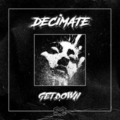 Decimate - Get Down (Free Download)