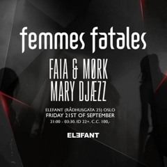 Mary Djaezz Live Closing Set @ Femmes Fatales :: Elefant 21/09/2018