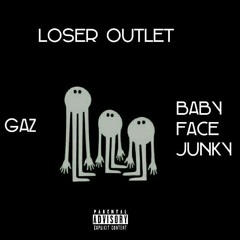 Loser Outlet Feat. BabyFaceJunky( Prod. Choc)