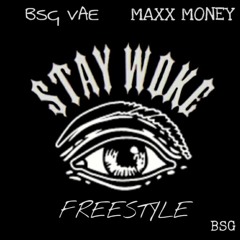 Bsg Vae ft. Maxx Money - Stay Woke