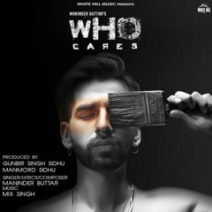Who Cares-Maninder Buttar (Original) (DjPunjab.CoM)
