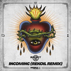 Subject 31 - Incoming (Rekoil Remix)