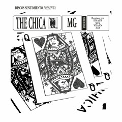 PREMIERE: THE CHICA - MG (333 Remix) [Discos Sentimiento] (2018)