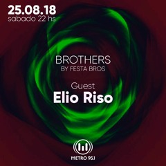 BROTHERS by Festa Bros 25-8-18 Guest Elio Riso