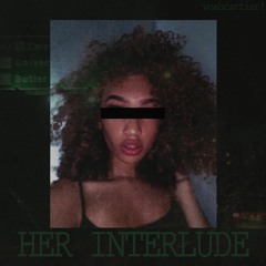 HER INTERLUDE