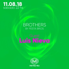 BROTHERS by Festa Bros 11-08-18 GUEST  Luis Nieva