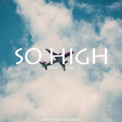 SO HIGH ft. Lucid