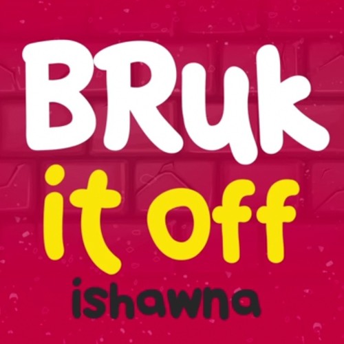 Ishawna - Bruk It Off (Raw) - Notnice Records - September 2018
