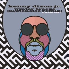 Kenny Dixon Jr. ~ Winter Breeze (MuteNoise Unofficial Remix)