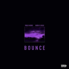 Bounce (ft. Kuddi Is Dead)