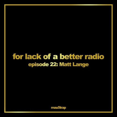 Matt Lange - For Lack Of A Better Radio Mix