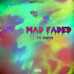 Mad Faded ft. PHNTM (prod. by RR)