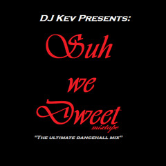Suh We Dweet Mixtape 2018
