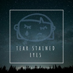 Tear Stained Eyes [prod . arundel]