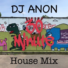 DJ Anon 30 Minute House Mix