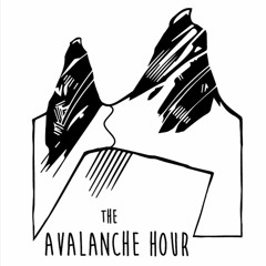 The Avalanche Hour Podcast Episode 1.3