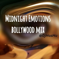 Midnight Emotion Bollywood Mix @Dj HasHu