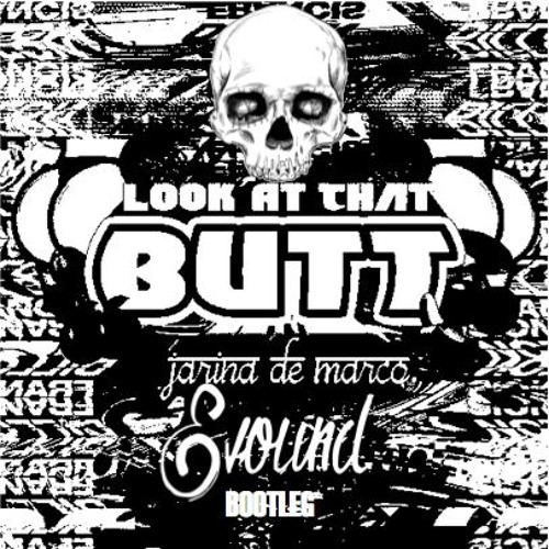 Dillon Francis - Look At That Butt (ft. Jarina De Marco)(Evound Bootleg)(La Clinica Recs Premiere)