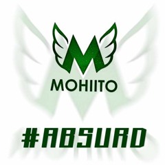 Mohiito - #Absurd (Radio Edit)