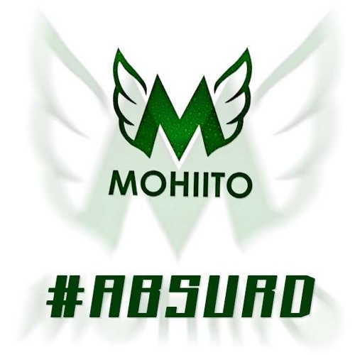 Mohiito - #Absurd (Radio Edit)
