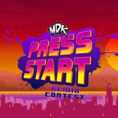 MDK - Press Start (OllAxe Remix)