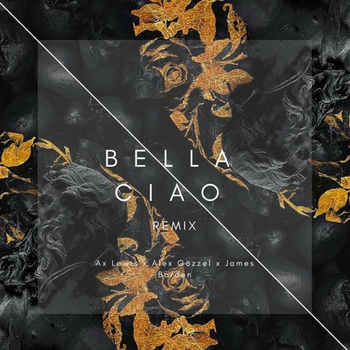 Bella Ciao (Alex Gözzel X Ax Lewis X Levi Gabriel Hard Trap Remix)[Preview]