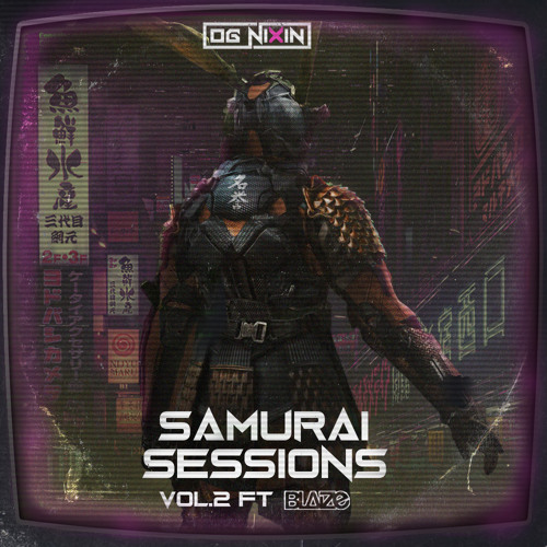 Samurai Sessions Vol 2 Feat Blaize Free Dl By Og Nixin 公式