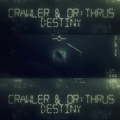 Crawler & Or:thrus - Destiny (Free Download)